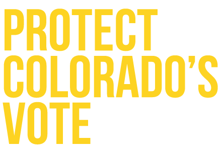 Protect Colorado's  Vote